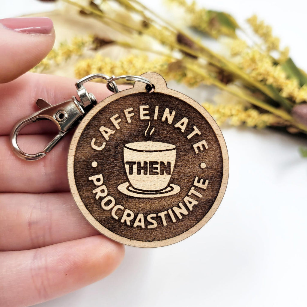 Caffeinate then procrastinate engraved circle keychain