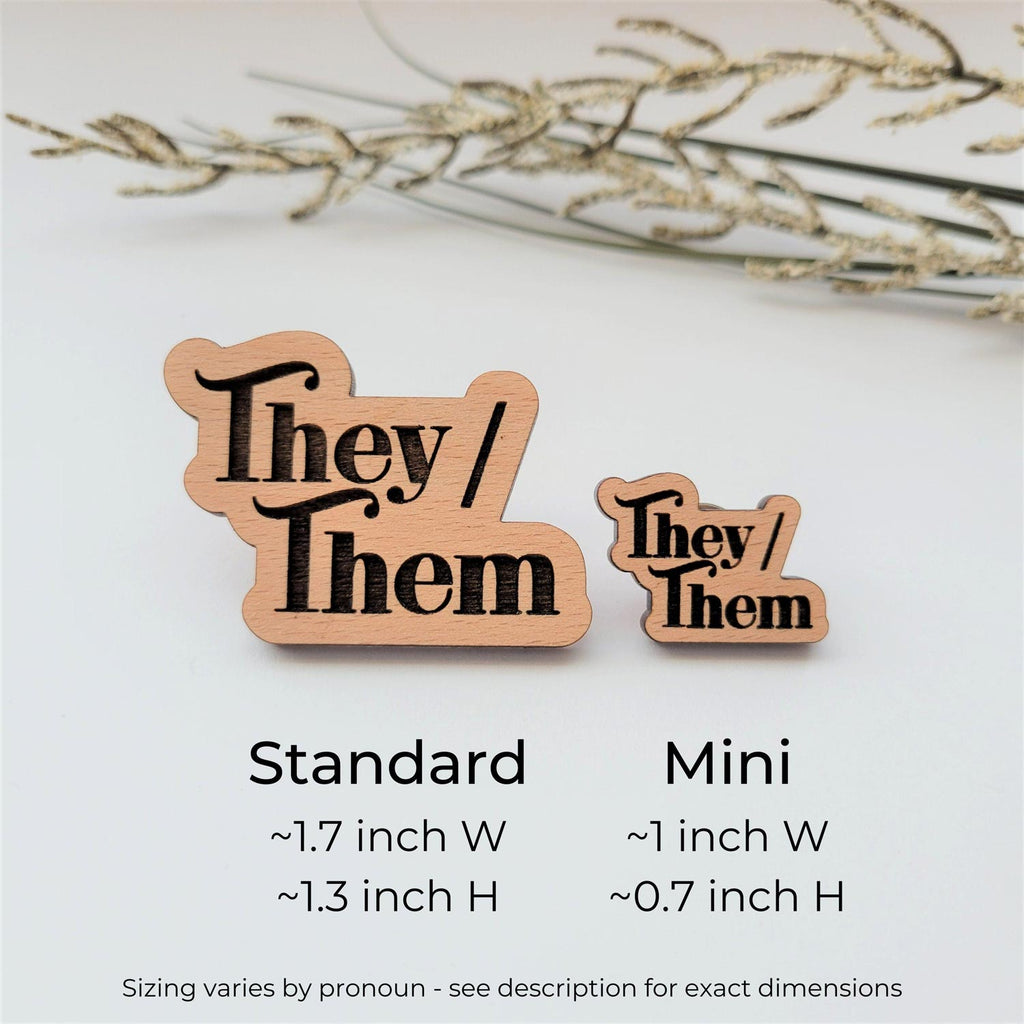 They/them pronoun wood pin, 1.7 inch, 1.3 inch, 1 inch and 0.7 inch options