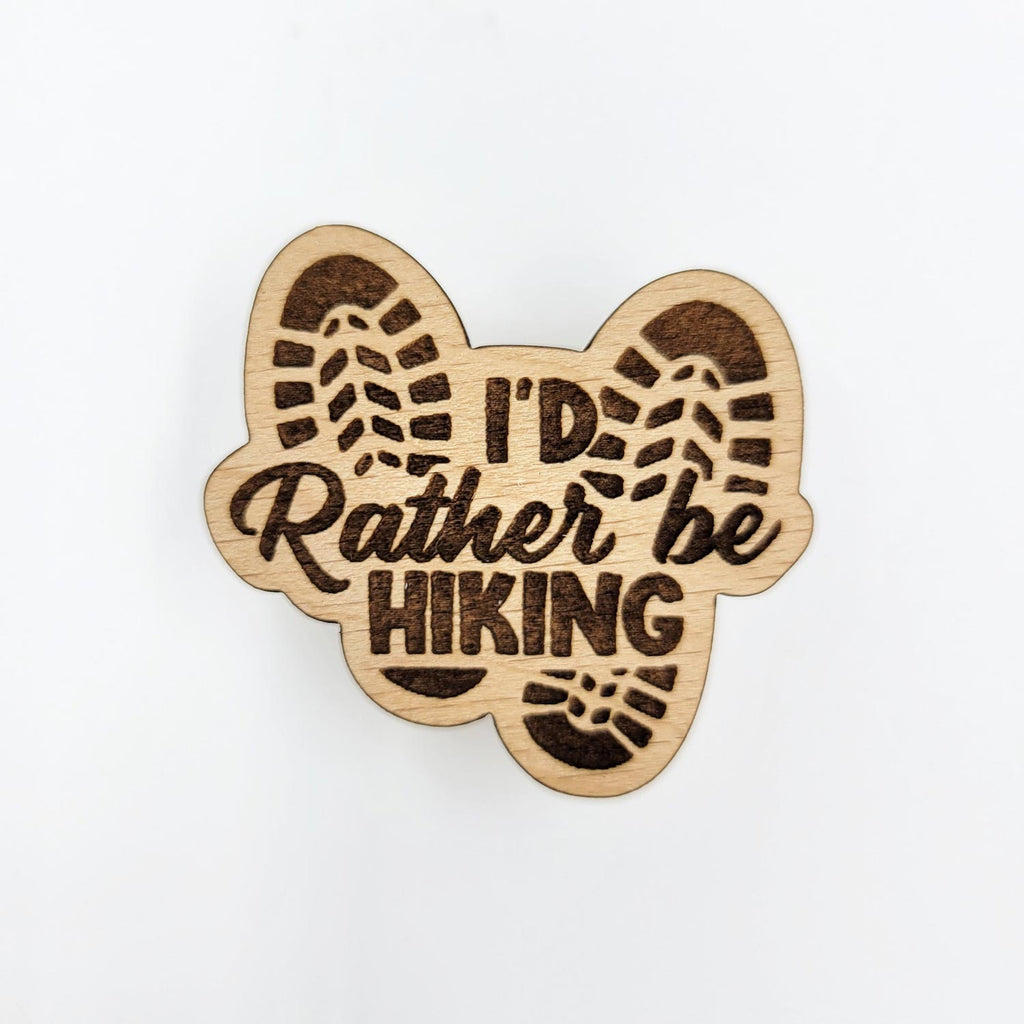 I'd rather be hiking engraved wood pin